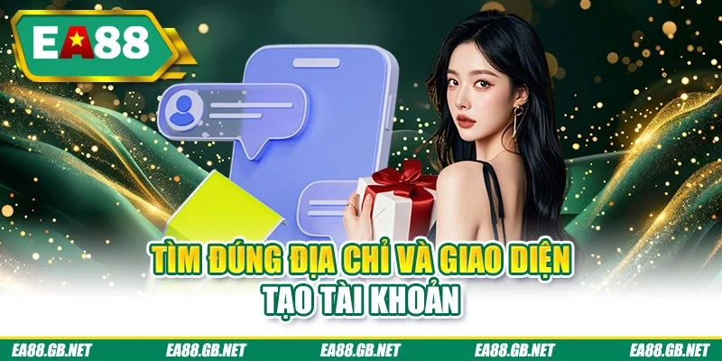 Tìm đúng địa chỉ và giao diện tạo tài khoản