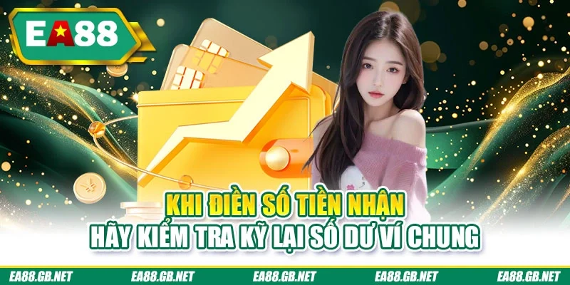 Khi điền số tiền nhận hãy kiểm tra kỹ lại số dư ví chung